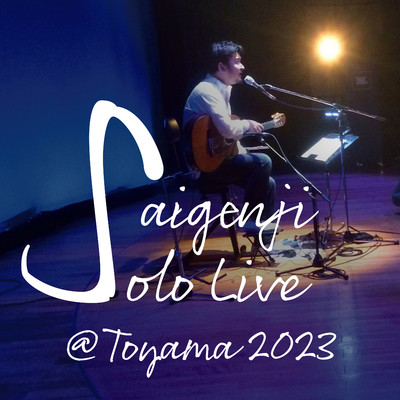 Saigenji solo Live at Toyama 2023/Saigenji