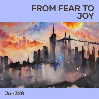 シングル/From Fear to Joy/jun328