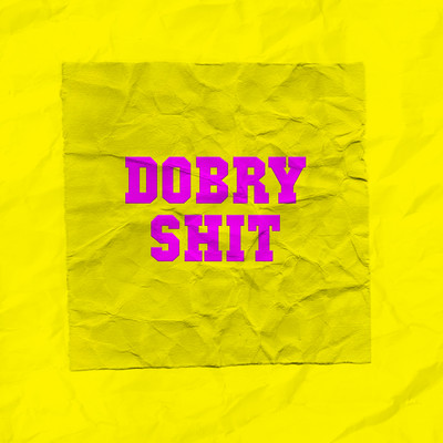 シングル/DOBRY SHIT (Explicit)/Wac Toja／Trill Pem