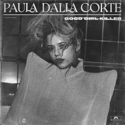 Good Girl Killer/Paula Dalla Corte