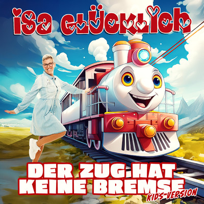 シングル/Der Zug hat keine Bremse (Kids Version)/Isa Glucklich