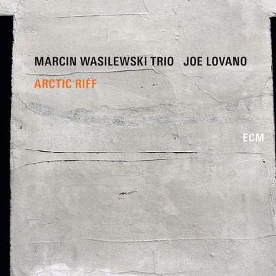 Arctic Riff/マルチン・ボシレフスキ・トリオ／ジョー・ロヴァーノ