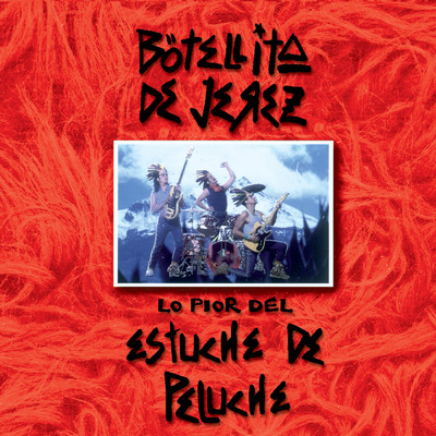 アルバム/Lo Pior Del Estuche De Peluche/Botellita De Jerez