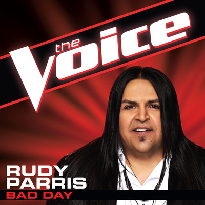 シングル/Bad Day (The Voice Performance)/Rudy Parris