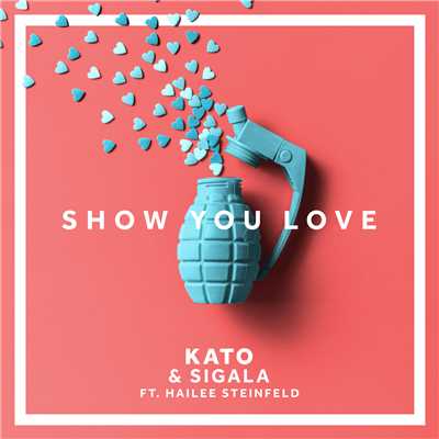 シングル/Show You Love (featuring Hailee Steinfeld)/KATO／シガラ