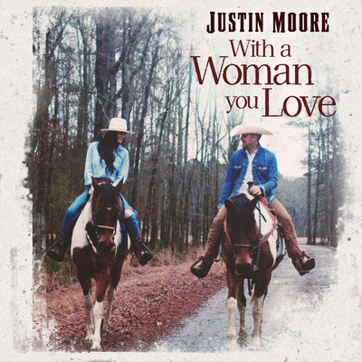 シングル/With A Woman You Love/ジャスティン・ムーア