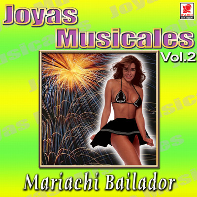 Joyas Musicales, Vol. 2/Mariachi Bailador