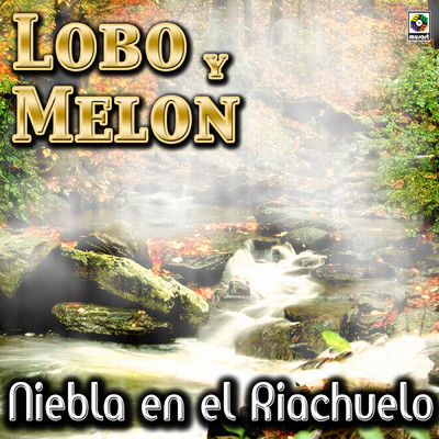 Niebla Del Riachuelo/Lobo Y Melon