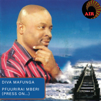 Pfuurirai Mberi (Press On...)/Diva Mafunga