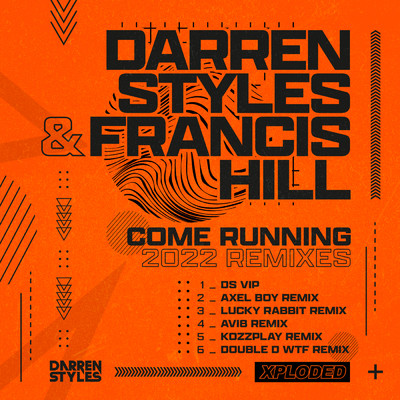 Come Running 2022 (Remixes)/Darren Styles／Francis Hill