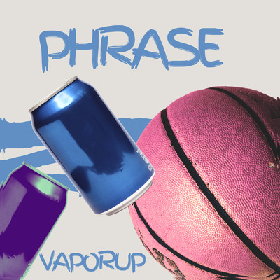 Phrase/VapoRup
