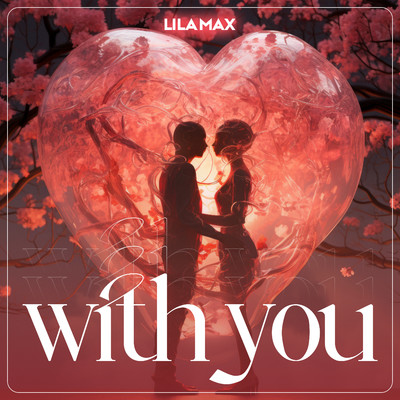 With You/Lila Max
