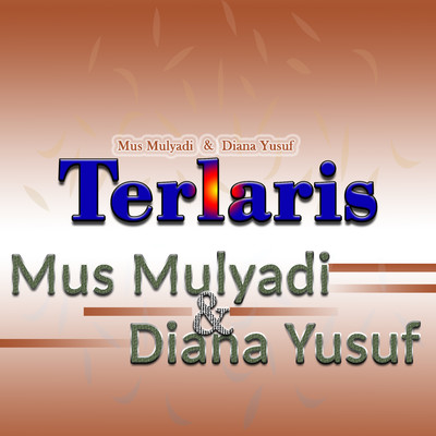 Terlaris/Mus Mulyadi & Diana Yusuf