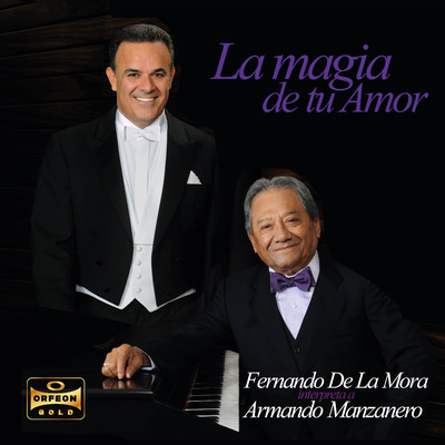 La Magia De Tu Amor (Interpreta A Armando Manzanero)/Fernando De La Mora