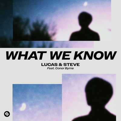 シングル/What We Know (feat. Conor Byrne)/Lucas & Steve