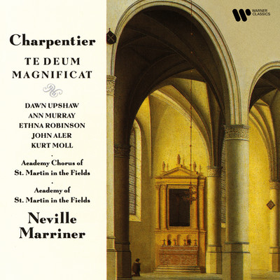 Charpentier: Te Deum, H. 146 & Magnificat, H. 74/Sir Neville Marriner & Academy of St Martin in the Fields