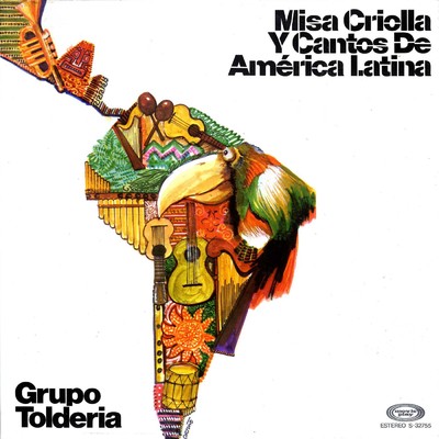 Misa Criolla y Cantos de America Latina/Grupo Tolderia
