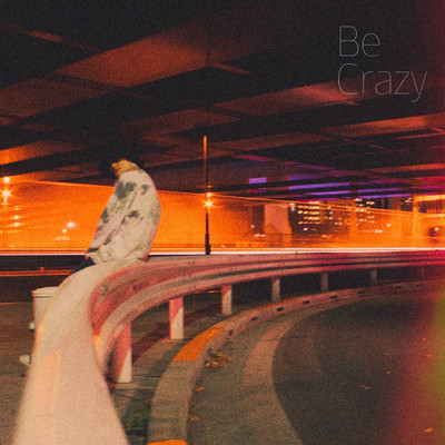 Be Crazy/Hannah Warm