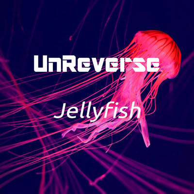 シングル/Jellyfish/UnReverse