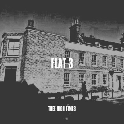 FLAT 3/THEE HIGH TIMES
