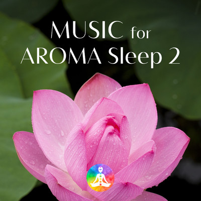 Music For AROMA2 Holistic and Welllness/Sleep Music Laboratory