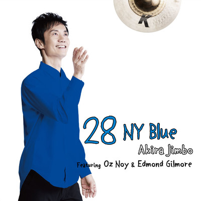 アルバム/28 NY Blue Featuring Oz Noy & Edmond Gilmore/神保彰