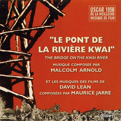 Le pont de la riviere Kwai - The Bridge On the River Kwai (David Lean's Original Motion Picture Soundtrack) (Clean)/Malcolm Arnold