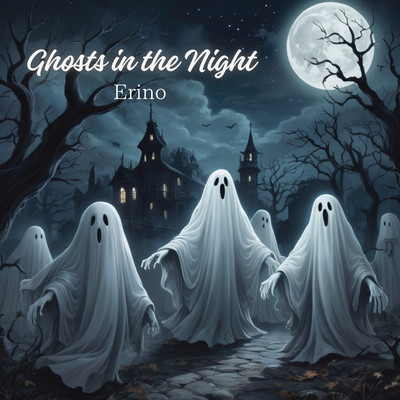 Ghosts in the Night/Erino