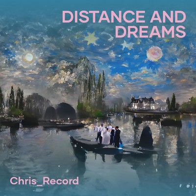 シングル/Distance and Dreams/Chris_record