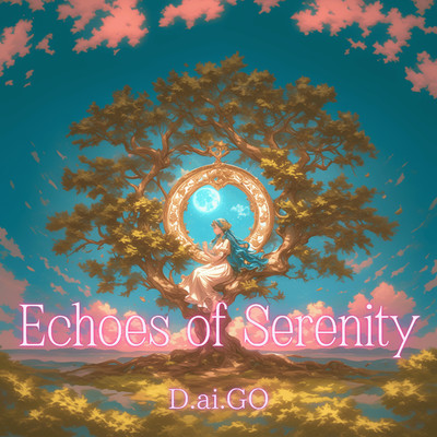 Echoes of Serenity/D.ai.GO