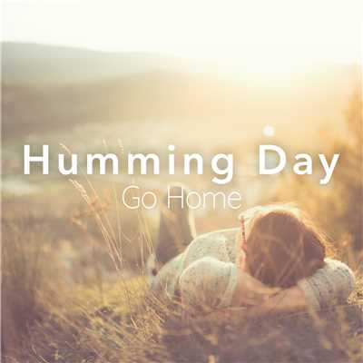 Humming Day - Go Home/Relaxing Piano Crew
