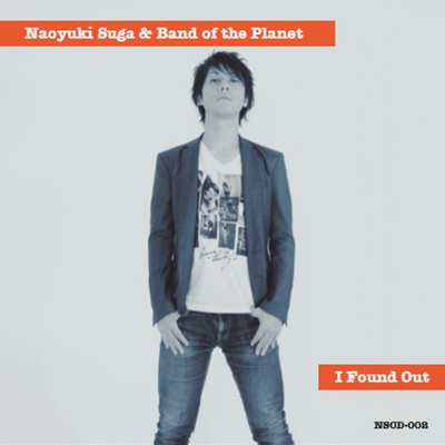 I Found Out/菅 直行 & Band of the Planet