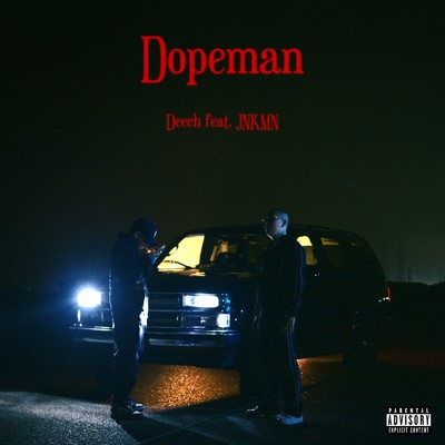 シングル/Dopeman (feat. JNKMN)/Deech