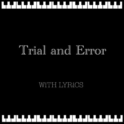 Trial and Error (feat. 初音ミク)/WiTH LYRiCS