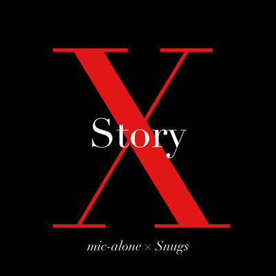 シングル/X Story (feat. Snugs)/mic-alone