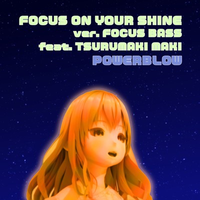 シングル/FORCUS ON YOUR SHINE (feat. 弦巻マキ)/POWERBLOW