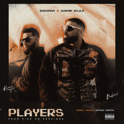 Players (Explicit) (featuring Devika Badyal)/Badshah／Karan Aujla