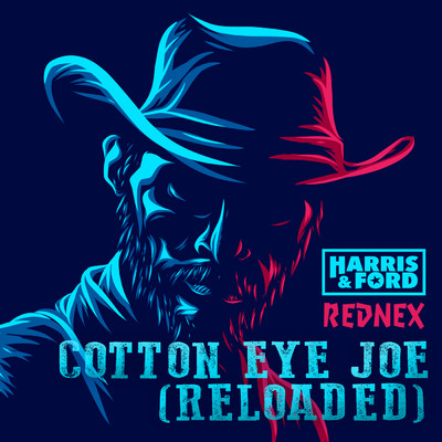 Cotton Eye Joe (Reloaded)/Harris & Ford／Rednex