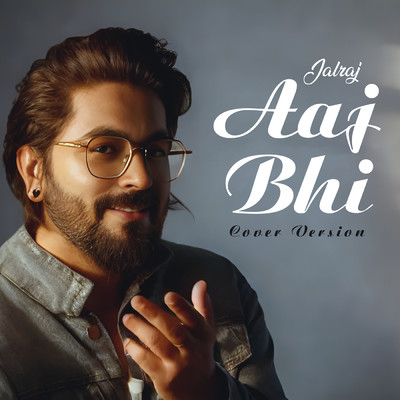 Aaj Bhi (Cover Version)/JalRaj