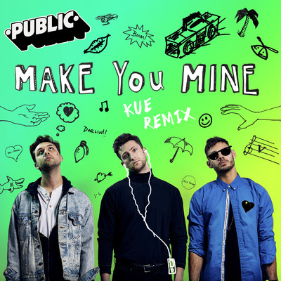 シングル/Make You Mine (Kue Remix)/PUBLIC