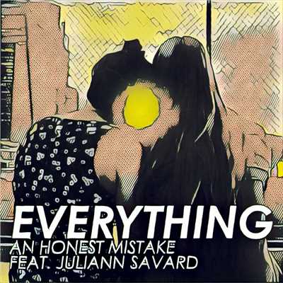 シングル/Everything (featuring Juliann Savard)/An Honest Mistake