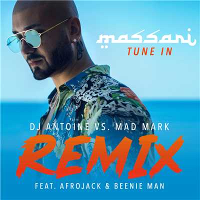 Tune In (featuring AFROJACK, Beenie Man／DJ Antoine vs. Mad Mark Remix)/Massari