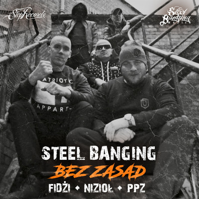 Bez zasad (feat. Fidzi, Niziol, PPZ)/Steel Banging