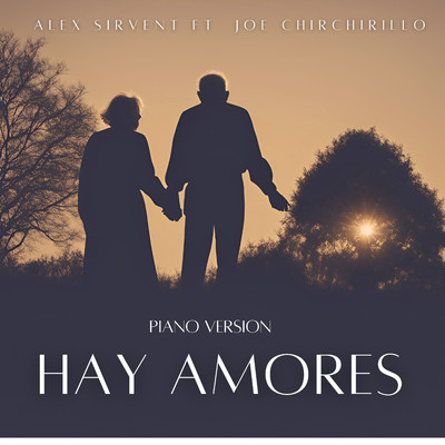 Hay Amores (feat. Joe Chirchirillo) [Piano Version]/Alex Sirvent
