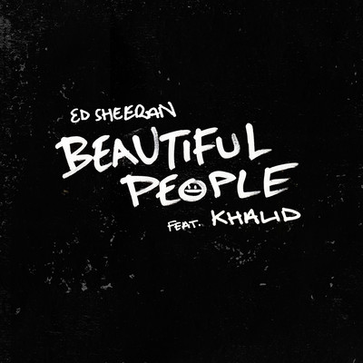 シングル/Beautiful People (feat. Khalid)/エド・シーラン