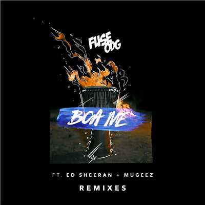 Boa Me (feat. Ed Sheeran & Mugeez) [Remixes]/Fuse ODG
