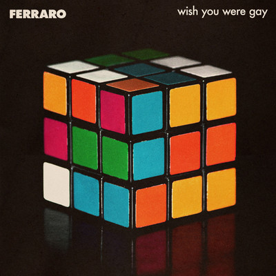 シングル/wish you were gay/Ferraro