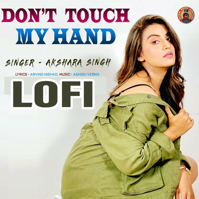 シングル/Don't Touch My Hand (Lofi)/Akshara Singh