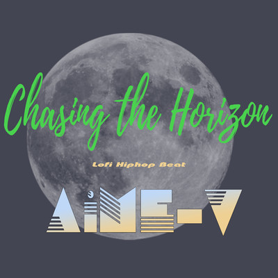 Chasing the Horizon (Lofi Hiphop Beat)/AiME-V