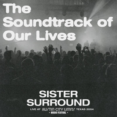 アルバム/Sister Surround (Live At Austin City Limits Music Festival Texas 2004)/The Soundtrack Of Our Lives